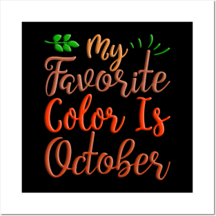 My Favorite Color Is October, colorful autumn, fall seasonal design Posters and Art